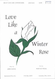 Love Like a Winter Rose SATB choral sheet music cover Thumbnail